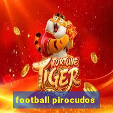 football pirocudos